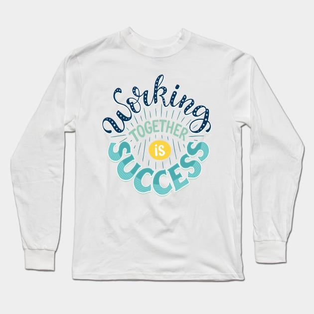 Working Together Is Success Long Sleeve T-Shirt by ProjectX23Red